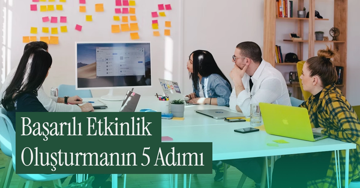 Başarılı Etkinlik Oluşturma Rehberi