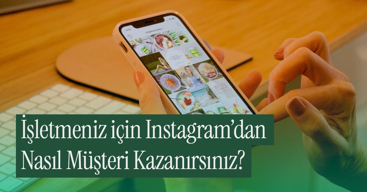 Instagram'dan müşteri kazanma