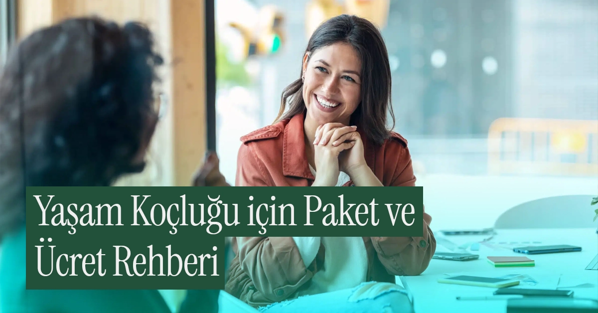 Yaşam Koçluğu Paketleri ve Ücretleri