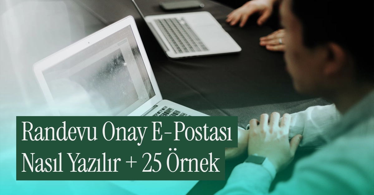 Randevu Onay E-Postası Nasıl Yazılır, Örnekleriyle Birlikte
